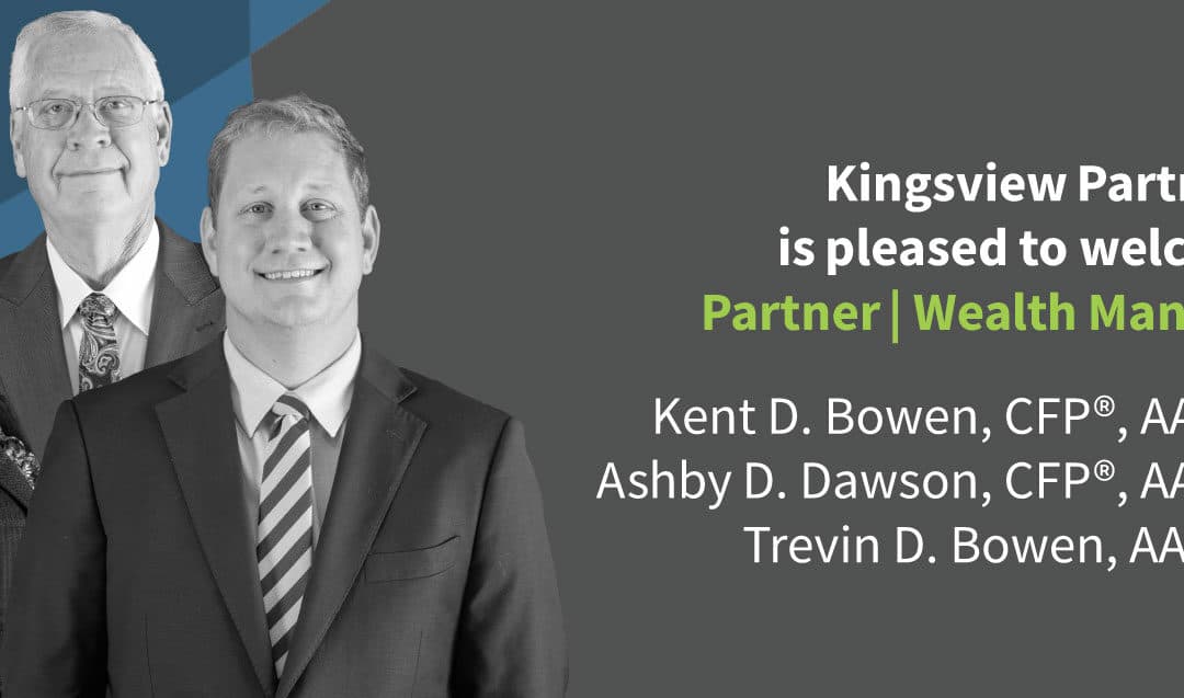 Kingsview Partners Welcomes Wealth Managers Kent Bowen, Ashby Dawson, and Trevin Bowen
