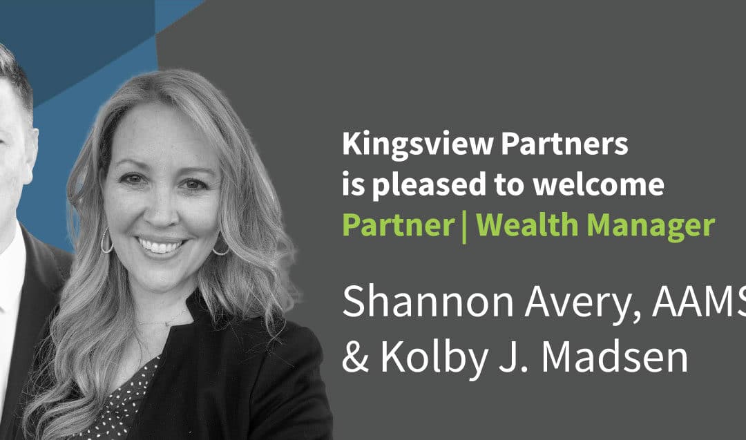 Kingsview Partners Welcomes Partners | Wealth Managers Shannon Avery & Kolby J. Madsen