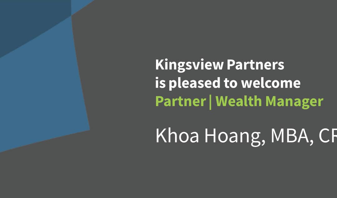 Kingsview Partners Welcomes Wealth Manager Khoa Hoang