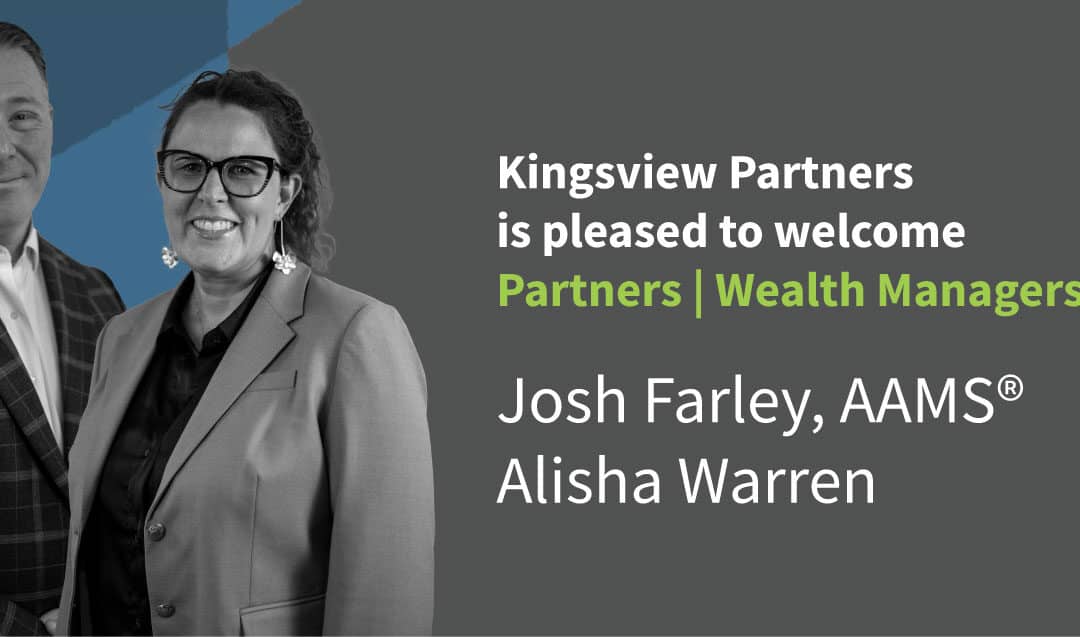 Kingsview Partners Welcomes Wealth Managers | Partners Josh Farley and Alisha Warren