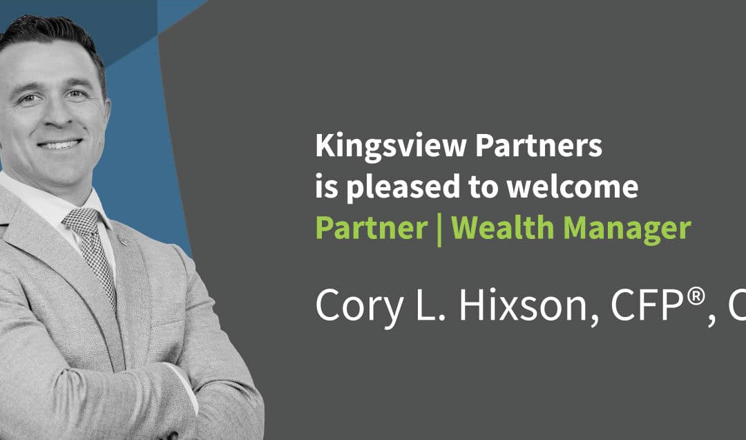 Kingsview Partners Welcomes Wealth Manager | Partner Cory L. Hixson