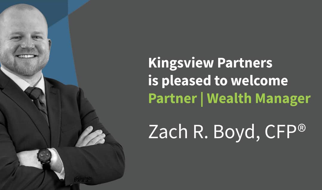 Kingsview Partners Welcomes Wealth Manager | Partner Zach R. Boyd