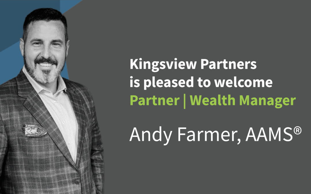 Kingsview Partners Welcomes Wealth Manager | Partner Andy Farmer