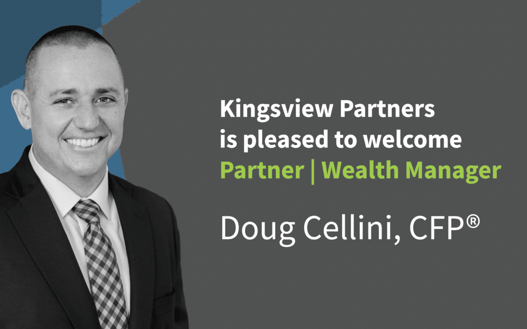 Kingsview Partners Highlights Partner | Wealth Manager Doug Cellini, CFP® 