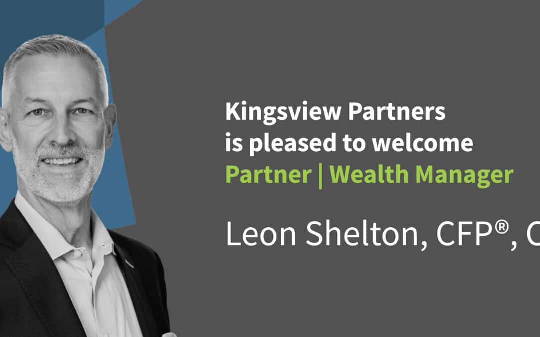 Kingsview Partners Highlights Partner | Wealth Manager Leon Shelton, CFP®, CPWA® 