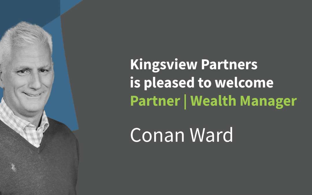 Kingsview Partners Highlights Partner | Wealth Manager Conan Ward