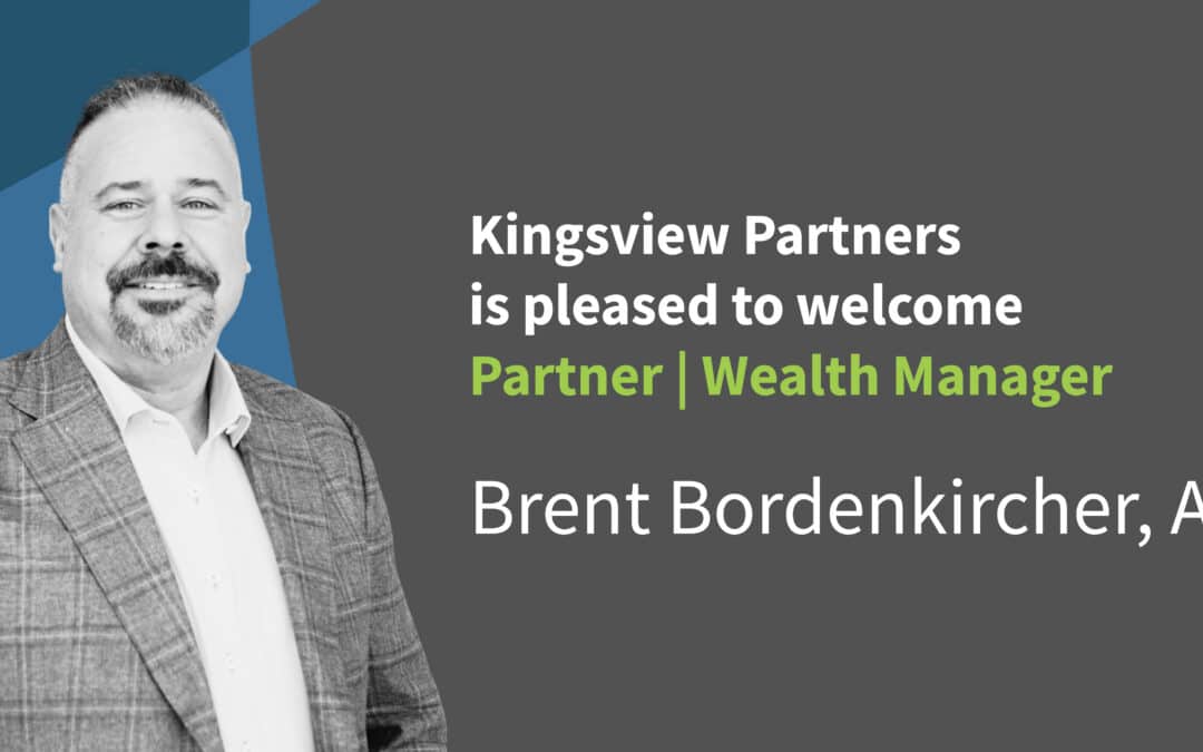 Kingsview Partners Highlights Partner | Wealth Manager Brent Bordenkircher, AAMS®