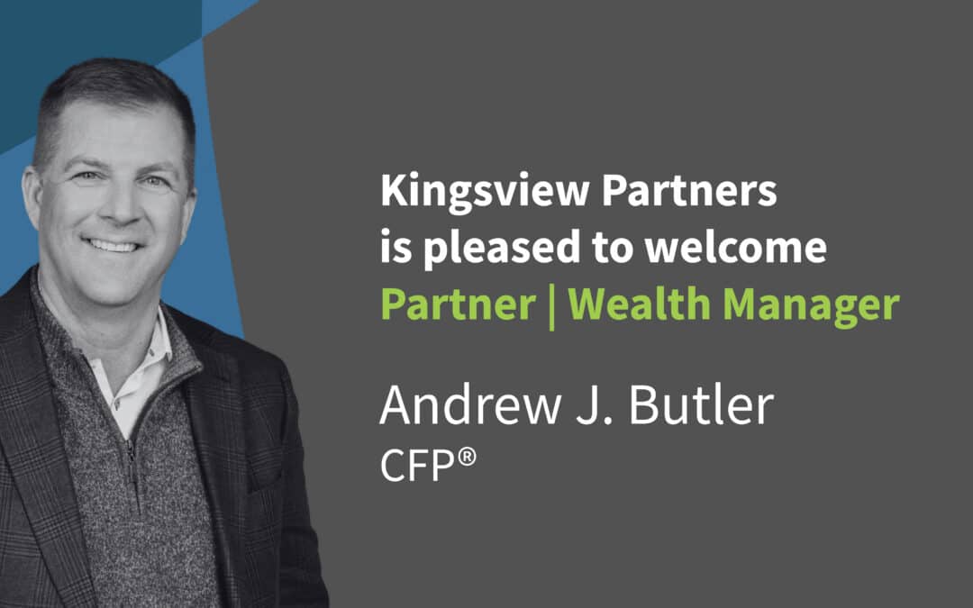 Kingsview Partners Highlights Partner | Wealth Manager Andrew J. Butler, CFP® 