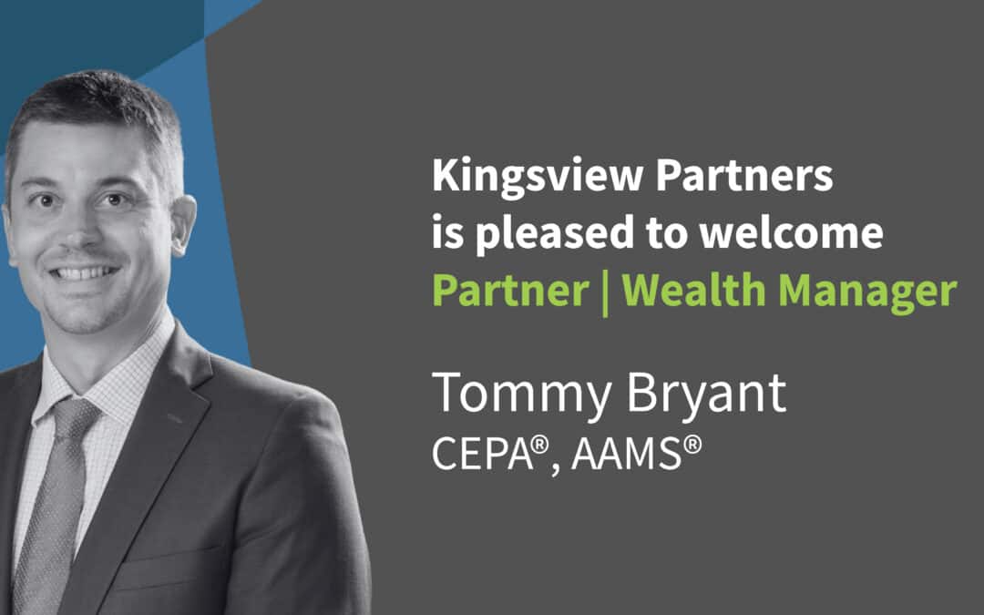 Kingsview Partners Highlights Partner | Wealth Manager Tommy Bryant, CEPA®, AAMS®